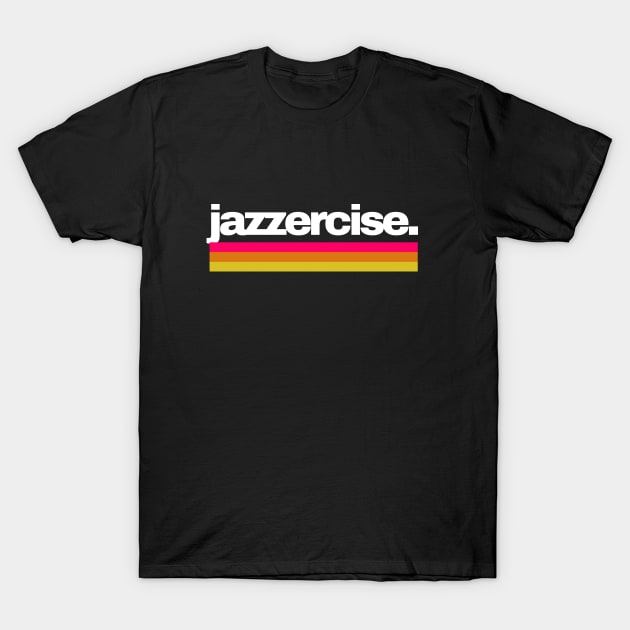 Jazzercise T-Shirt by Tea Time Shop